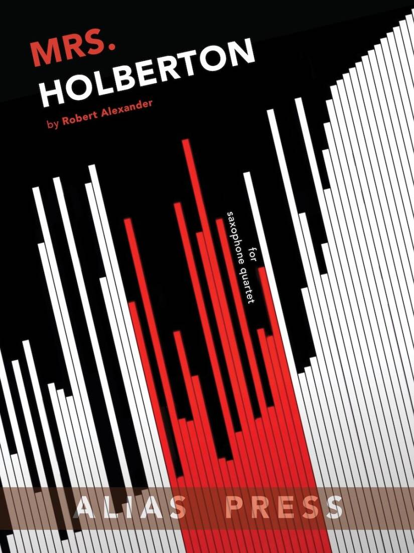 Mrs. Holberton - Alexander - Saxophone Quartet (SATB)