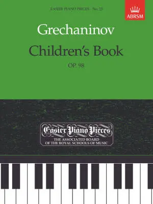 ABRSM - Childrens Book, Op.98 - Gretchaninoff - Piano - Book
