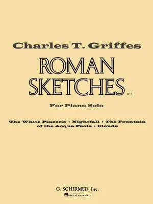 G. Schirmer Inc. - Roman Sketches, Op. 7 - Griffes - Piano - Book