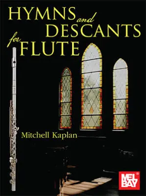Mel Bay - Hymns and Descants for Flute - Kaplan - Book