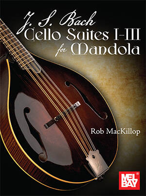 Cello Suites I-III - Bach/MacKillop - Mandola - Book