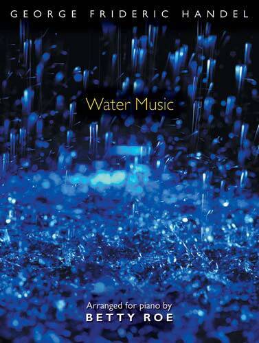Water Music - Handel/Roe - Piano - Book