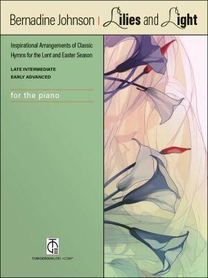 TomGerouMusic - Lilies and Light: Inspirational Arragements - Johnson - Piano - Book