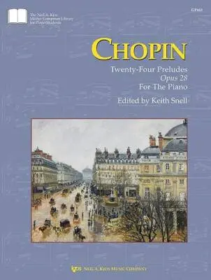 Neil A. Kjos Music Co - Twenty-Four Preludes, Op. 28 - Chopin/Snell - Piano - Book