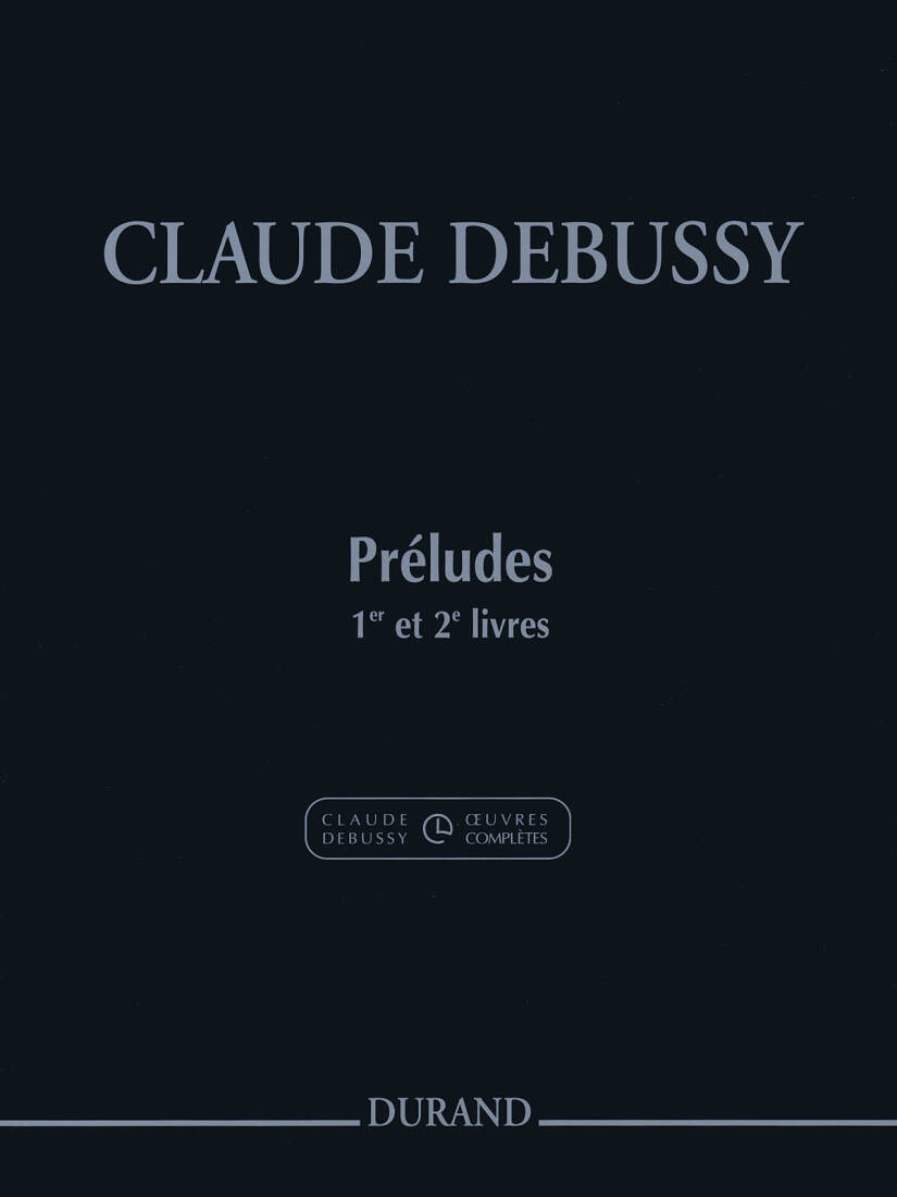 Pr�ludes�: livres�1 et 2�� Debussy�� Piano�� Livre