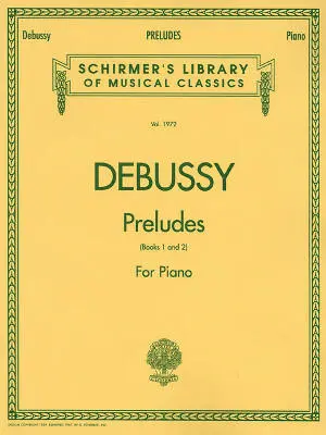 G. Schirmer Inc. - Preludes, Books 1 and 2 - Debussy - Piano - Book