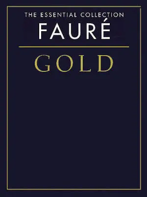 Chester Music - Faure Gold: The Essential Collection - Faure - Piano - Book
