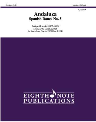 Eighth Note Publications - Andaluza (Spanish Dance No. 5) - Granados/Marlatt - Saxophone Quartet (SATB/AATB)