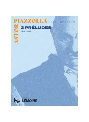 Editions Henry Lemoine - 3 Preludes - Piazzolla - Piano - Book