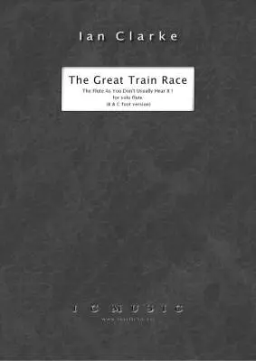 Ian Clarke Music - The Great Train Race - Clarke - Flute - Sheet
