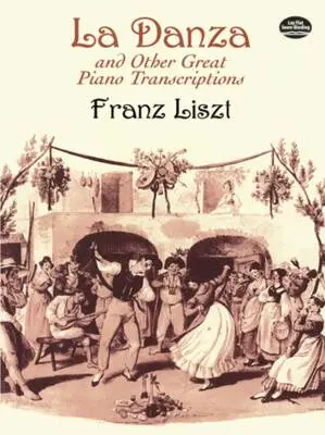 Dover Publications - La Danza and Other Great Piano Transcriptions - Liszt - Piano - Book