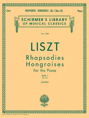 G. Schirmer Inc. - Hungarian Rhapsodies, Book 1 - Liszt/Joseffy - Piano - Book
