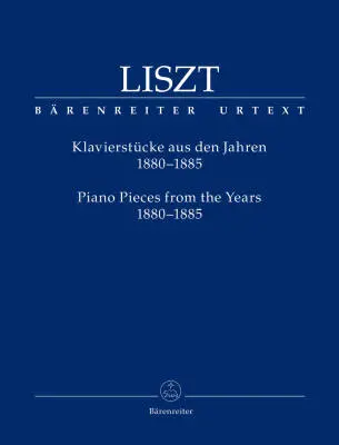 Baerenreiter Verlag - Piano Pieces from the Years 1880-1885 - Liszt - Piano - Book