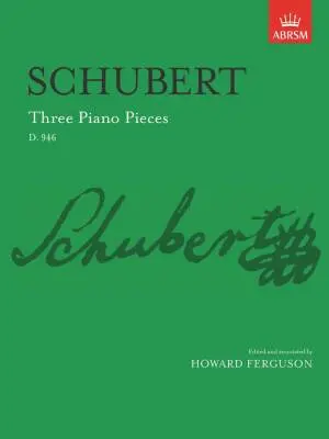 ABRSM - Three Piano Pieces, D946 - Schubert - Piano - Book