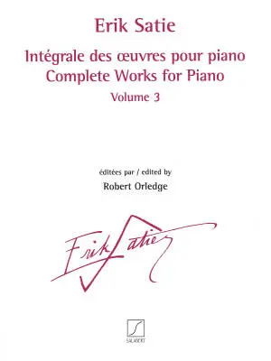 Editions Salabert - Complete Works for Piano, Volume 3 - Satie/Orledge - Book