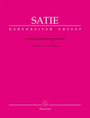 Baerenreiter Verlag - Avant-dernieres Pensees - Satie - Piano - Book