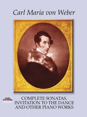 Dover Publications - Complete Sonatas, Invitation to the Dance and Other Piano Works - Weber - Book