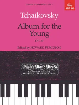 ABRSM - Album For The Young, Op.39 - Tchaikovsky - Piano - Book