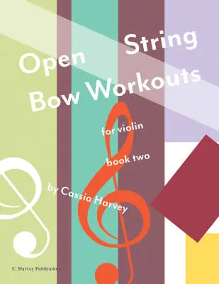 C. Harvey Publications - Open String Bow Workouts for Violin, Book 2 - Harvey