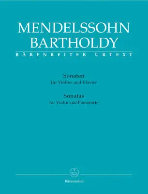 Baerenreiter Verlag - Sonatas for Violin and Piano - Mendelssohn Bartholdy - Performance Score, Part, Urtext Edition, Anthology - Violin, Piano