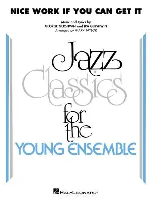 Hal Leonard - Nice Work If You Can Get It - Gerswhin/Taylor - Jazz Ensemble - Gr. 3