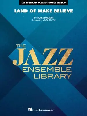 Hal Leonard - Land of Make Believe - Mangione/Taylor - Jazz Ensemble - Gr. 4