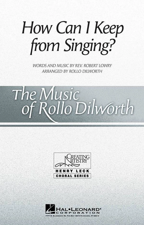 How Can I Keep from Singing? - Lowry/Dilworth - SSAA
