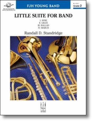 FJH Music Company - Little Suite For Band - Standridge - Concert Band - Gr. 2