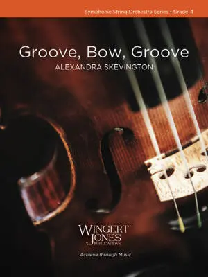 Wingert-Jones Publications - Groove, Bow, Groove - Skevington - String Orchestra - Gr. 4