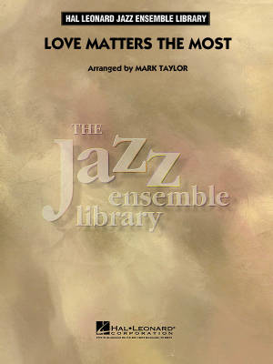 Hal Leonard - Love Matters The Most - Taylor - Ensemble de Jazz - Niveau 4