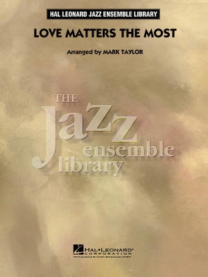 Hal Leonard - Love Matters The Most - Taylor - Jazz Ensemble - Gr. 4