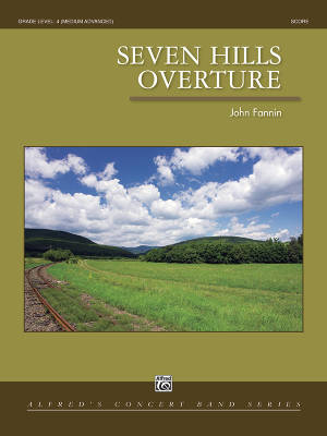 Alfred Publishing - Seven Hills Overture - Fannin - Concert Band - Gr. 4