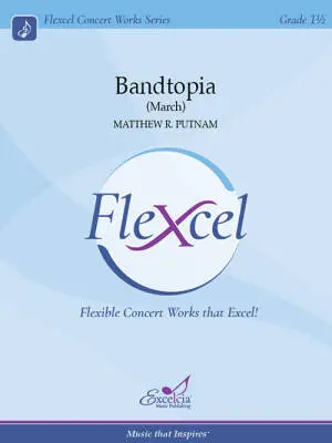 Excelcia Music Publishing - Bandtopia (March) - Putnam - Concert Band (Flex-Band) - Gr. 1.5