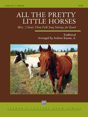 Alfred Publishing - All The Pretty Little Horses - Traditional/Boysen - Concert Band - Gr. 3.5