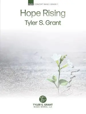 Tyler S. Grant Music Works - Hope Rising - Grant - Concert Band (Flex-Band) - Gr. 1