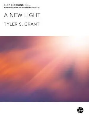 Tyler S. Grant Music Works - A New Light - Grant - Concert Band (Flex-Band) - Gr. 1.5
