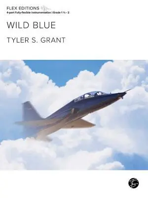 Tyler S. Grant Music Works - Wild Blue - Grant - Concert Band (Flex-Band) - Gr. 1.5