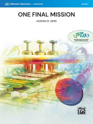 MakeMusic Publications - One Final Mission - Sims - Concert Band (Flex-Band) - Gr. 2