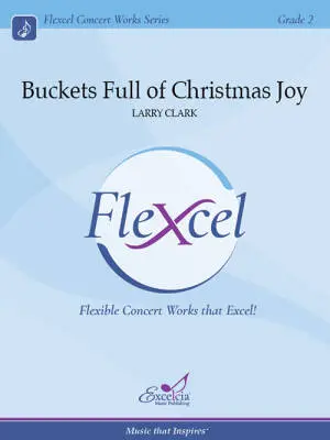 Excelcia Music Publishing - Buckets Full of Christmas Joy - Clark - Concert Band (Flex-Band) - Gr. 2