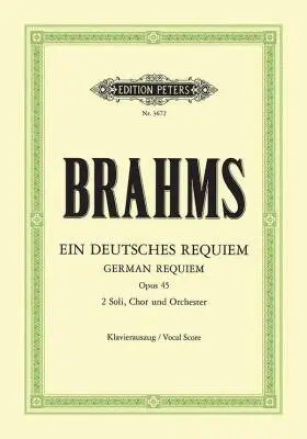 C.F. Peters Corporation - Ein Deutsches Requiem (A German Requiem) Op. 45 - Brahms - SATB Choral Score - Book