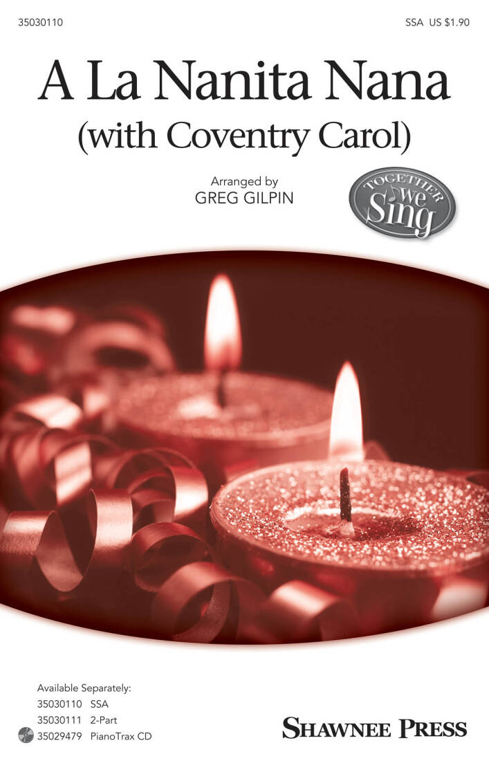 A la Nanita Nana with Coventry Carol - Gilpin - Choral Octavo - SSA Accompanied
