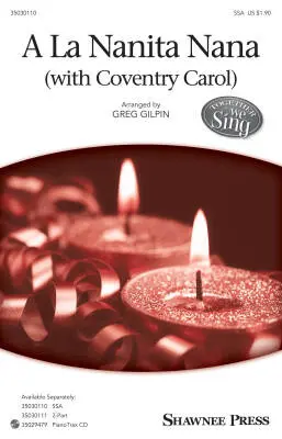 Shawnee Press - A la Nanita Nana with Coventry Carol - Gilpin - Choral Octavo - SSA Accompanied