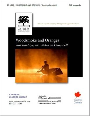 Cypress Choral Music - Woodsmoke And Oranges - Tamblyn/Campbell - SAB