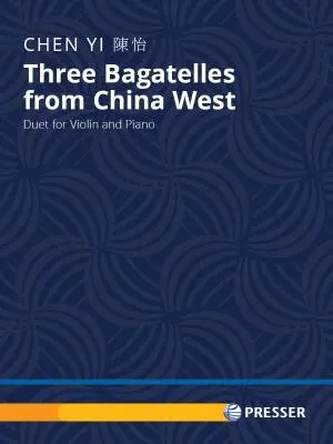 Theodore Presser - Three Bagatelles from China West - Yi  - Violin/Piano - Book