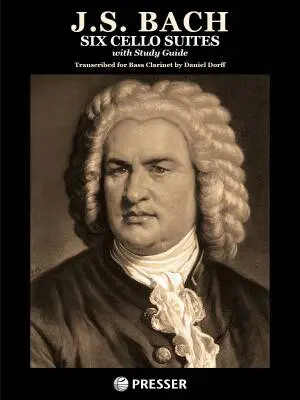 Theodore Presser - Six Cello Suites with Study Guide - Bach/Dorff - Bass Clarinet - Book