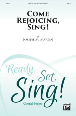 Come Rejoicing, Sing! - Martin - SATB