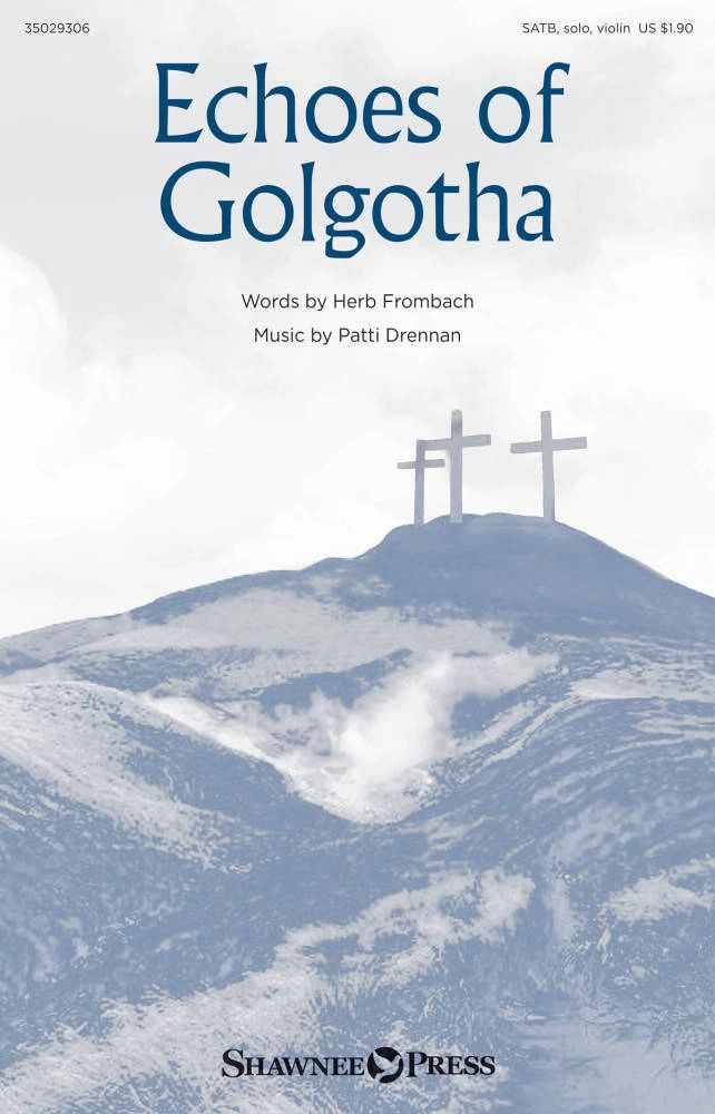 Echoes Of Golgotha - Frombach/Drennan - SATB