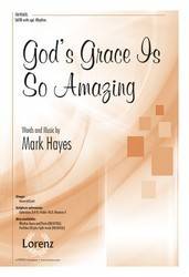 God\'s Grace Is So Amazing - Hayes - SATB