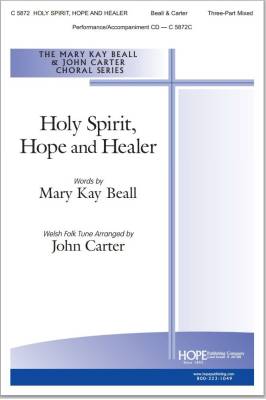 Holy Spirit, Hope And Healer - Welsh/Beall/Carter - 3pt Mixed