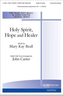 Hope Publishing Co - Holy Spirit, Hope And Healer - Welsh/Beall/Carter - 3pt Mixed